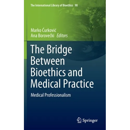 The Bridge Between Bioethics and Medical Practice: Medical Professionalism