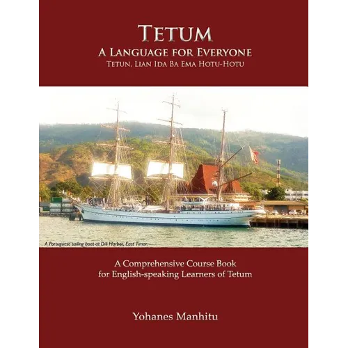 Tetum, A Language For Everyone (Tetun, Lian Ida Ba Ema Hotu-Hotu)