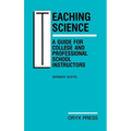 Teaching Science: A Guide for College and Professional School Instructors