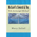 Michael's Sword & You: With Archangel Michael