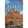 If It is to Be, It's Up to Me: How to Develop the Attitude of a Winner and Become a Leader