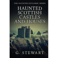 Haunted Scottish Castles and Houses