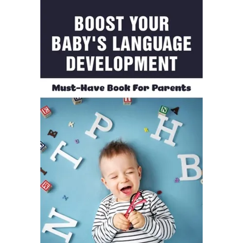 Boost Your Baby's Language Development: Must-Have Book For Parents: When Do Babies Start Talking?