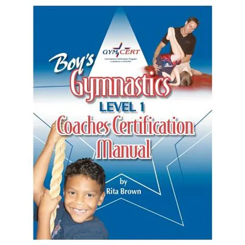 Boy's Gymnastics: Level 1 Coaches Certification Manual