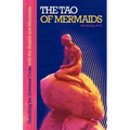 The Tao of Mermaids: Unlocking the Universal Code with the Angels and Mermaids