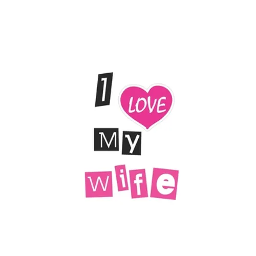 I Love My Wife