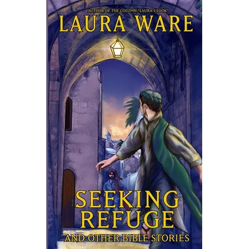 Seeking Refuge and Other Bible Stories