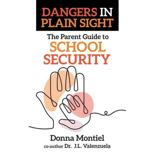The Parent Guide to School Security: Dangers in Plain Sight