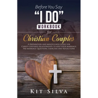 Before You Say "I Do" Workbook for Christian Couples A Preparation and Mindfulness Guide for Christ-Centered Relationships to Keep your Marriage; Pre- - Paperback
