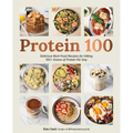 Protein 100: Delicious Real-Food Recipes for Hitting 100+ Grams of Protein Per Day
