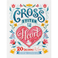 Cross Stitch for the Heart: 20 Designs to Love
