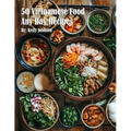 50 Vietnamese Food Any Day Recipes