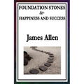 Foundation Stones to Happiness and Success