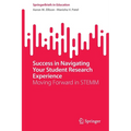 Success in Navigating Your Student Research Experience: Moving Forward in Stemm