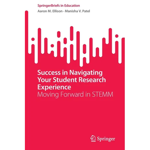 Success in Navigating Your Student Research Experience: Moving Forward in Stemm