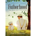 Fatherhood: The Role of a Lifetime