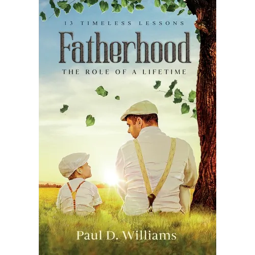 Fatherhood: The Role of a Lifetime