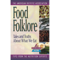 Food Folklore: Tales and Truths about What We Eat