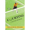 Courting: A Tennis Memoir
