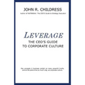 Leverage: The CEO's Guide to Corporate Culture