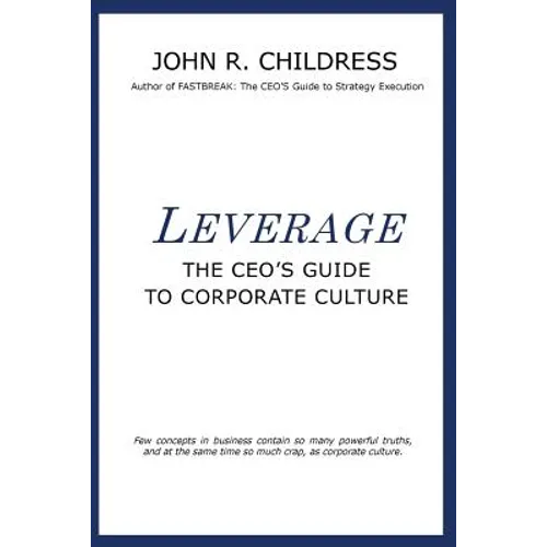 Leverage: The CEO's Guide to Corporate Culture