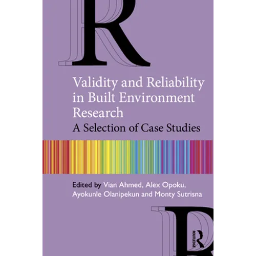 Validity and Reliability in Built Environment Research: A Selection of Case Studies