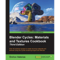 Blender Cycles: Materials and Textures Cookbook Third Edition