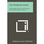 The Overbury Affair: The Murder Trial That Rocked The Court Of King James I