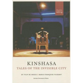 Kinshasa: Tales of the Invisible City