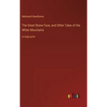 The Great Stone Face, and Other Tales of the White Mountains: in large print