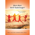Bye-Bye Self-Sabotage!: Drop Your Baggage - Love Your Life