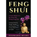 Feng Shui: A Total Makeover for Your Life Using Feng Shui - Creating Harmony, Wealth, Health, and Prosperity in Your Home and Office