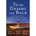 To the Desert and Back: The Story of One of the Most Dramatic Business Transformations on Record