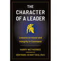 The Character of a Leader: Lessons on Honor and Integrity in Command