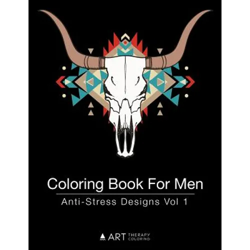 Coloring Book For Men: Anti-Stress Designs Vol 1