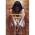 Peacemaker's Dream: The Story of the True First Lady of America
