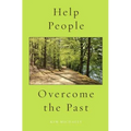 Help People Overcome the Past