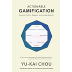 Actionable Gamification: Beyond Points, Badges and Leaderboards - Paperback