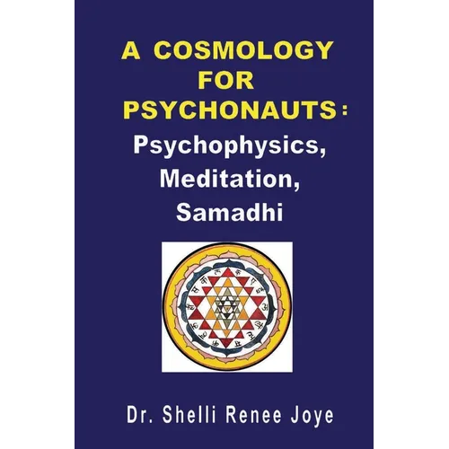 A Cosmology for Psychonauts: Psychophysics, Meditation, and Samadhi
