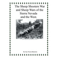 The Sheep Shooters War and Sheep Wars of the Sierra Nevada and theWest.