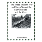 The Sheep Shooters War and Sheep Wars of the Sierra Nevada and theWest.