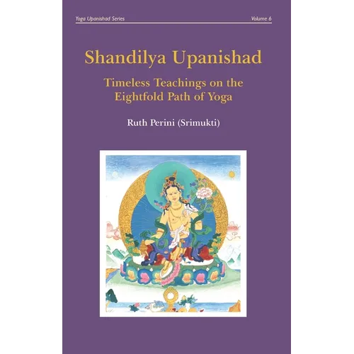 Shandilya Upanishad: Timeless Teachings on the Eightfold Path of Yoga