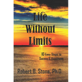Life Without Limits: 10 Easy Steps to Success & Happiness