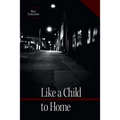 Like a Child to Home