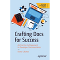 Crafting Docs for Success: An End-To-End Approach to Developer Documentation