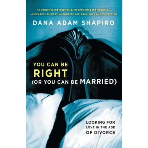 You Can Be Right (or You Can Be Married): Looking for Love in the Age of Divorce