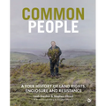 Common People: A Folk History of Land Rights, Enclosure and Resistance