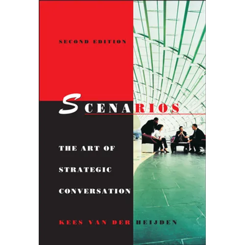 Scenarios: The Art of Strategic Conversation