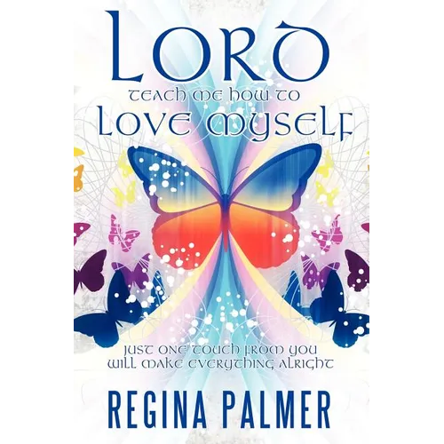 Lord Teach Me How to Love Myself: Just one touch from You will make Everything alright