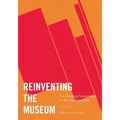 Reinventing the Museum: The Evolving Conversation on the Paradigm Shift